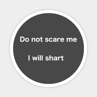 Do not scare me Magnet